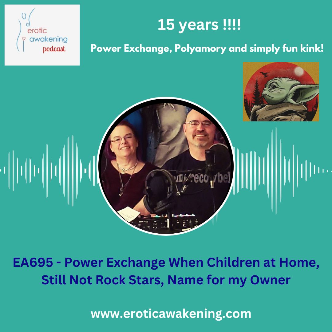 EA695 – Power Exchange When Children at Home, Still Not Rock Stars, Name for my Owner